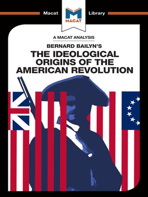 cover image of A Macat Analysis of The Ideological Origins of the American Revolution